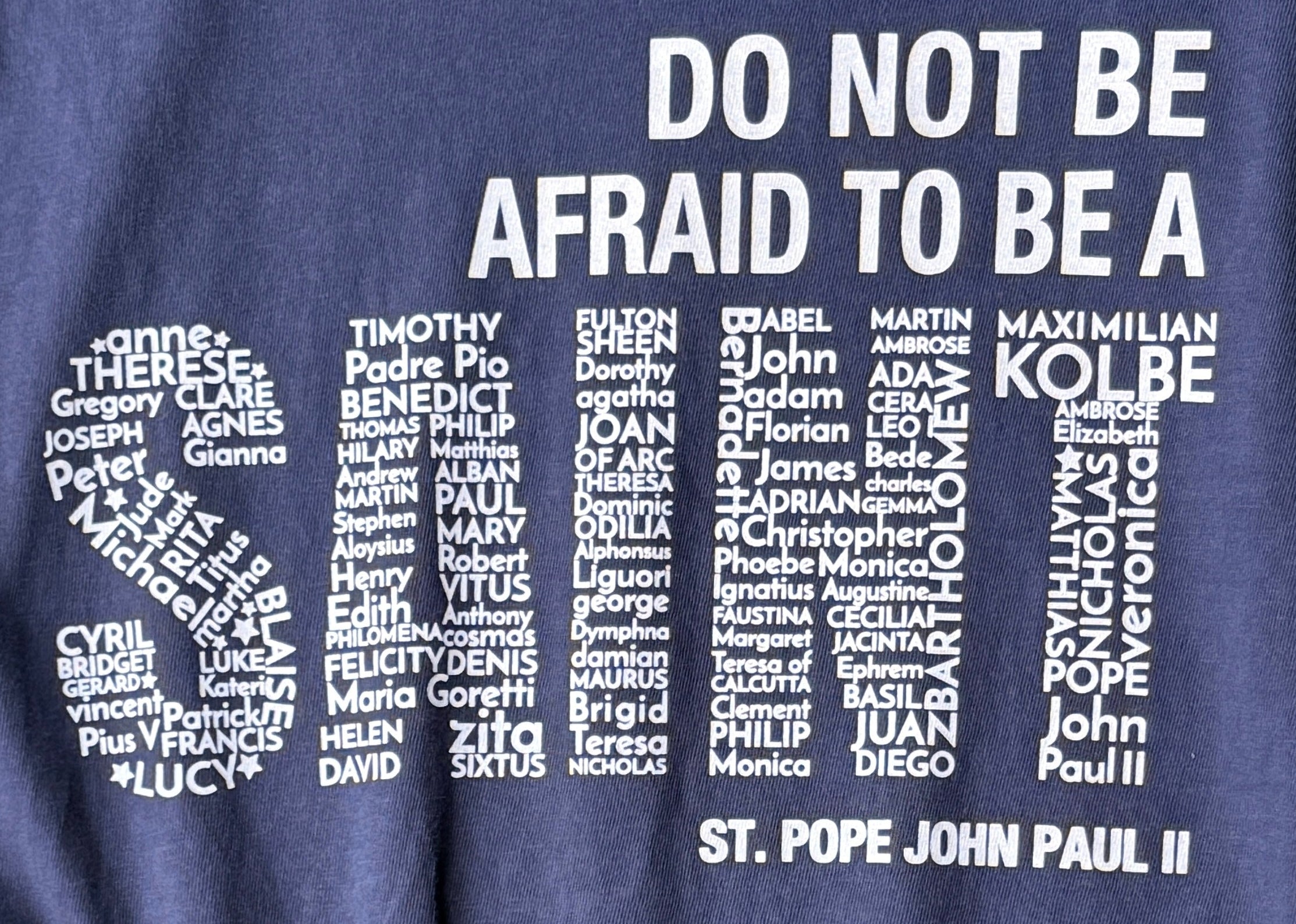 Be A Saint- 100% Cotton